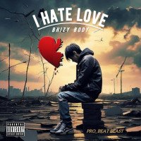 Bhizy-body - Bhizy-body-i-hate-love.mp3