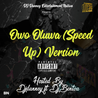 Djdanney ft DjBentoa [08145648370] - Owo Oluwa (Speed Up) Version.