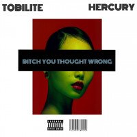 Tobilite - BYTW(Bitch You Thought  Wrong)