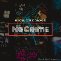 Rich The Hood - No Crime