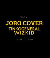 Tinkogeneral - Joro Cover Ft Wizkid