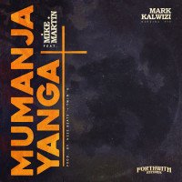 Mark Kalwizi - Mumanja Yanga W/ Mike Martin