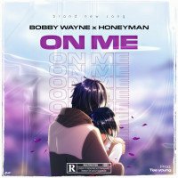 Bobby Wayne - On Me (feat. Honeyman)