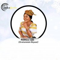 Orokanwan Akposi - Miracle God