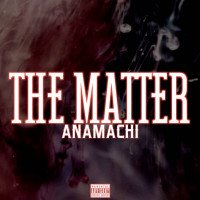 Anamachi. - Matter