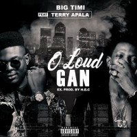 Big Timi - O Loud Gan (feat. Terry Apala)