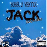 Bobel x Vertix - Jack (Nasty C Refix)