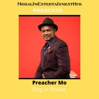 Preacher Mo - Sing Your Praise
