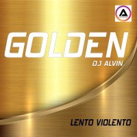 ALVIN-PRODUCTION ® - DJ Alvin - Golden (Lento Violento)