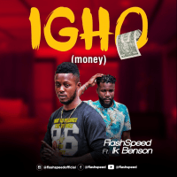 FlashSpeed - Igho ( Money ) (feat. Ik Benson)