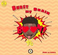 Fgthegreat - Burst My Brain