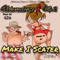 UCHEMELENZE X MP2 - Make I Scater