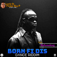 Lovely DJ Flower Boy P - Born Fi Dis Dance Riddm (feat. Balloranking)