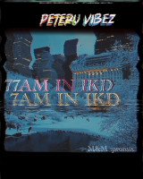 Peteru vibez - 7AM IN IKD