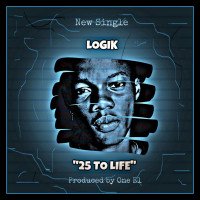 Logik - 25 To Life