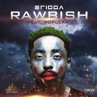 Erigga - Rawbish (feat. Popular)