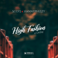 ScotJ - High Fashion (feat. Hannyphizzy.)