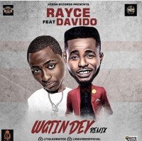 Rayce - Wetin Dey (Remix) (feat. Davido)