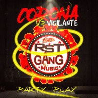 RST GANG MUSIC - Corona Vs Vigilante Party Play