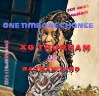XG_Thurnam - One Time One Chance (feat. Badman_Nino)