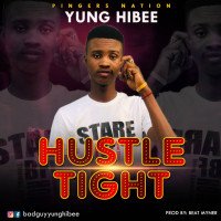 YungHibee HUSTLE TIGHT - YungHibee HUSTLE TIGHT