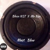 Blaze NST Ft Mo Rise - Must Blow