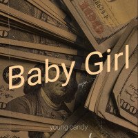 Young candy - Baby Girl (un- Mattered)