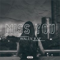 walexrap. - Miss-you Prod. By Teshmix