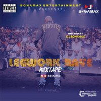 DJ BonaMax - Legwork Rave Mixtape By DJ BonaMax