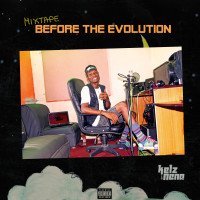Kelz Nena - Mixtape Before The Evolution