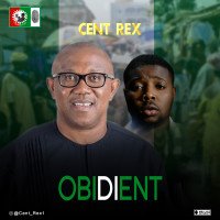 Cent Rex - Obidient Feat Peter Obi
