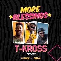 T-Kross - More Blessings (feat. Timaya, DJ Norie)