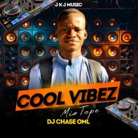 DJ Chase Oml - COOL VIBEZ
