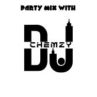 DJ Chemzy - PARTY MIX WITH DJ CHEMZY