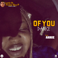 Lovely DJ Flower Boy P - Of You Dance (feat. Anni9)