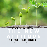 Pst. Godson Dauda - The New Attitude Ft. Joy Ojone Daniels