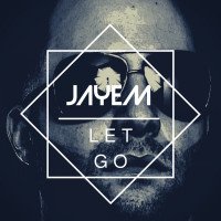 Jayem - Let Go