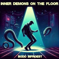 Bodo Bifroest - Inner Demons On The Floor