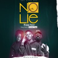 Rapp Seer ft. King Paluta X Kwame Yogot - No Lie