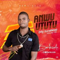 Bankcode - Anwu Ututu (My Sunshine)
