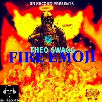 Theo swagg - FIRE EMOJI