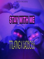 Titilating - Stay With Me
