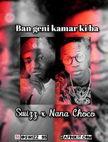 Swizz x Nana Choco - Ban Geni Kamar Ki Ba