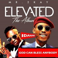 Mr 2kay - God Can Bless Anybody (feat. Idahams)