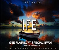 Gee Flamex - Gee Flamex Ft Special Bwoi - Ife