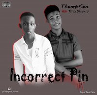 Thompson Ft krishyno - Incorrect Pin