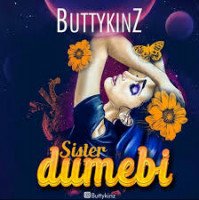 Buttykinz - Sister Dumebi
