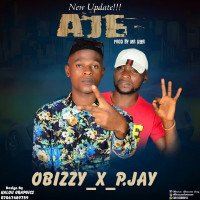 Obizzy ft Pjay - Aje(money)produced By Mr Veer