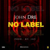 John Dre - No Label