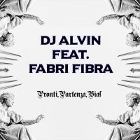 ALVIN PRODUCTION ® - DJ Alvin Feat. Fabri Fibra - Pronti, Partenza,Via